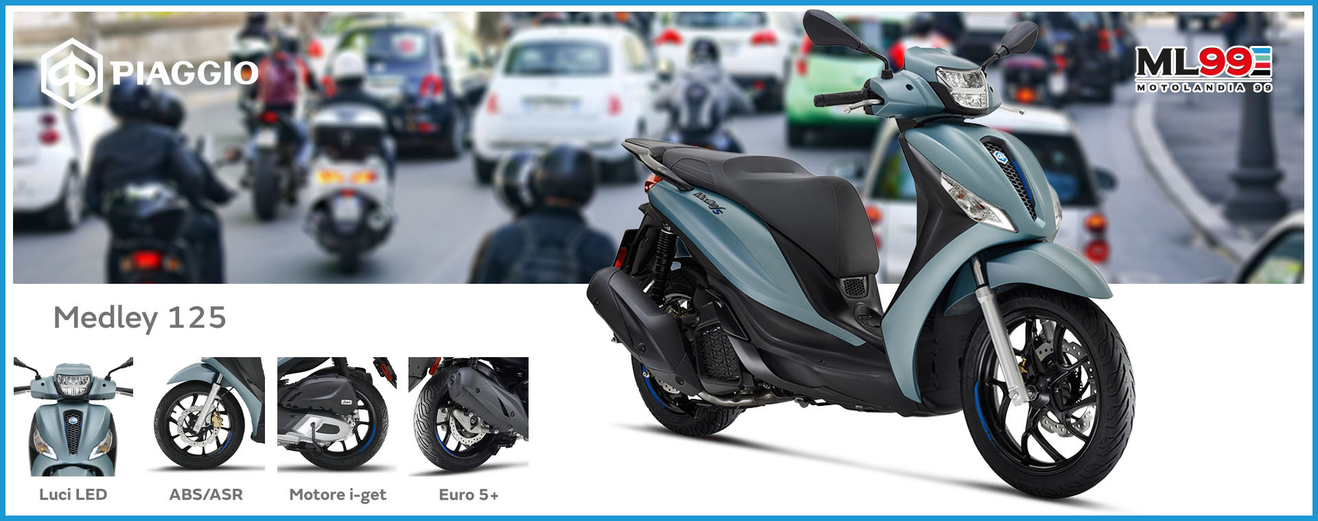 ML99 Promozione nuovo Piaggio Medley 125 | Dettagli e vista generale